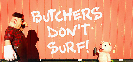 屠夫不冲浪！Butchers Dont Surf!-小树基地