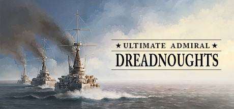 终极提督：无畏战舰/Ultimate Admiral: Dreadnoughts（ 更新v1.4.0.8）-小树基地
