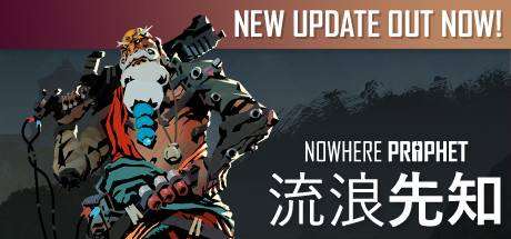 流浪先知/Nowhere Prophet（更新v7292085_v1.07.013 ）-小树基地
