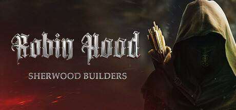 罗宾汉 – 舍伍德建造者/Robin Hood – Sherwood Builders-小树基地