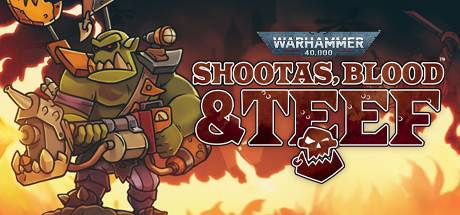 战锤40K 枪声 鲜学和铁拳 /Warhammer 40,000: Shootas, Blood & Teef （v1.0.22）-小树基地
