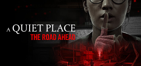 寂静之地：前路漫漫|官方中文|支持手柄|A Quiet Place: The Road Ahead|寂静之地：前方之路-小树基地