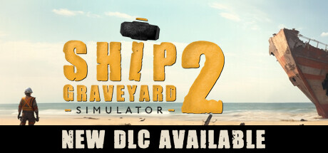 船舶墓地模拟器2/拆船模拟器2/Ship Graveyard Simulator 2 -单机/支持网络联机 （更新v11780|更新漂浮城市DLC）-小树基地